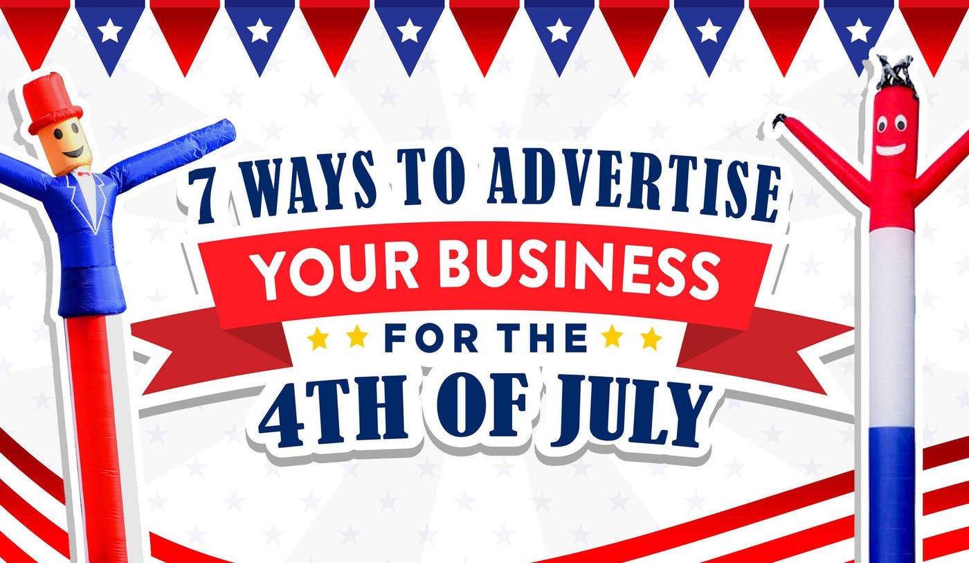 7 Ways To Advertise Your Business for the 4th of July