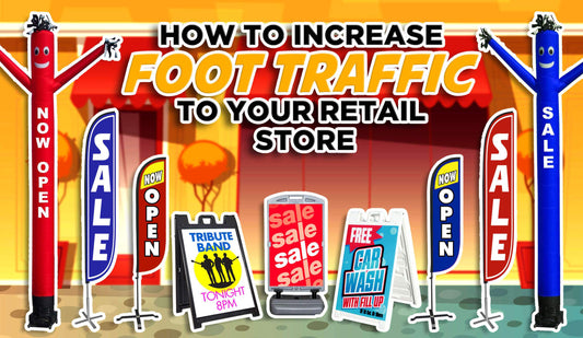 How to Increase Foot Traffic to Your Store with Low Cost Outdoor Advertising