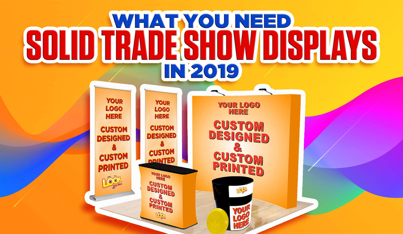 What You Need Solid Trade Show Displays in 2019