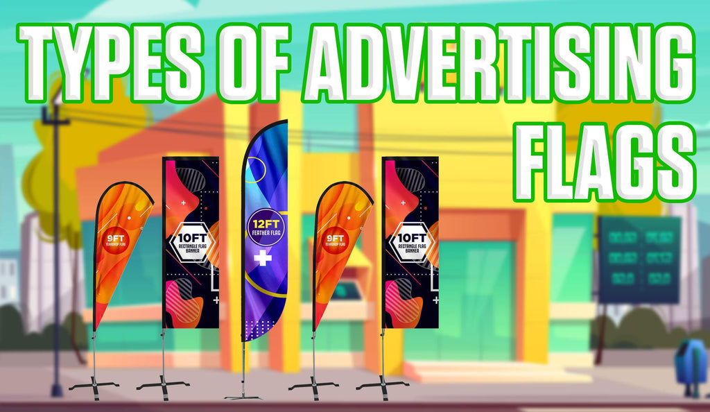 Types of Advertising Flags – LookOurWay